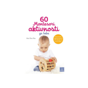 60 Montesori aktivnosti za bebe knjizara Mini Mondo